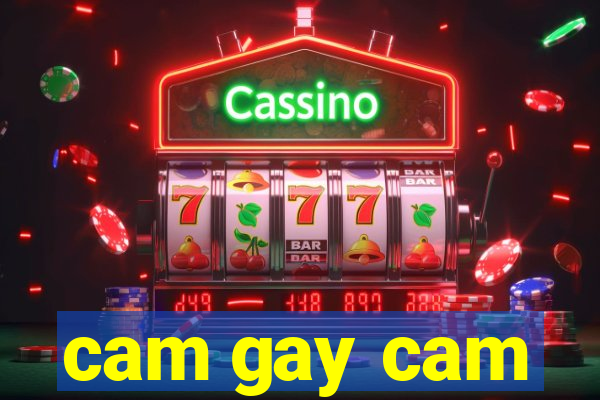 cam gay cam